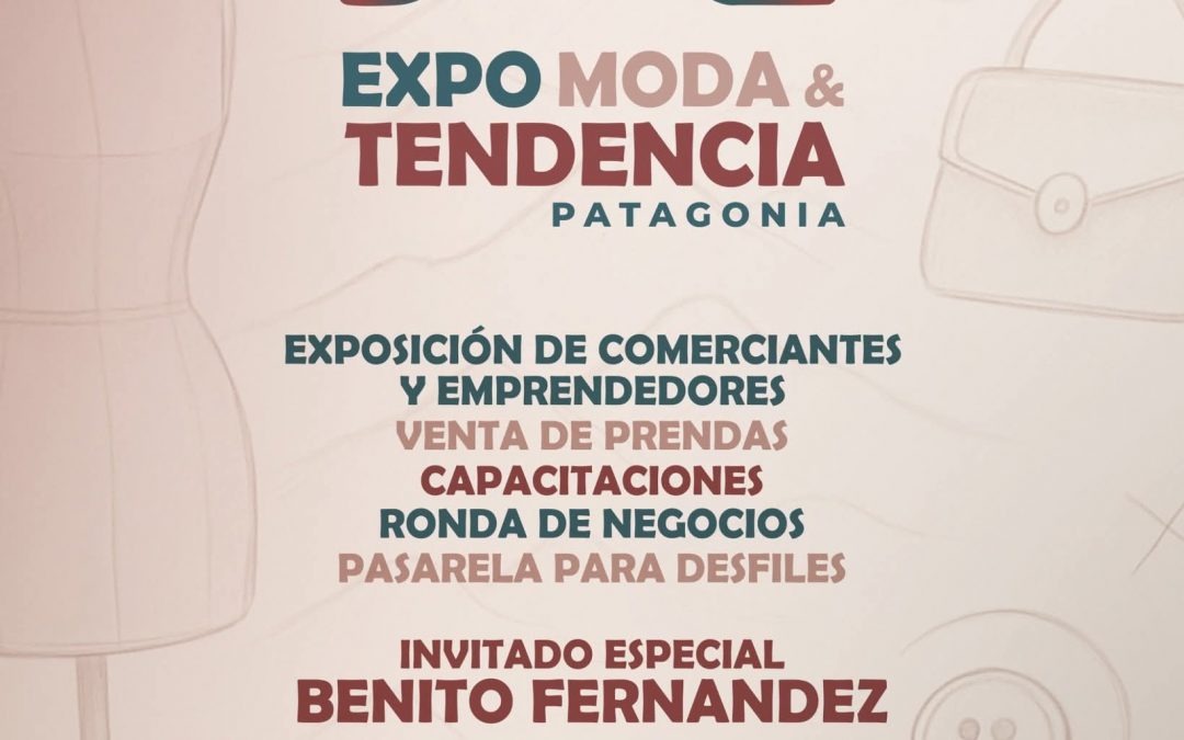 Llega la primera Expo Moda & Tendencia Patagonia organizada por el Municipio de Río Gallegos: será el 5 y 6 de julio